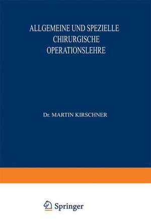 Allgemeine und Spezielle Chirurgische Operationslehre: Dritter Band / Zweiter Teil de A. Lautenschläger