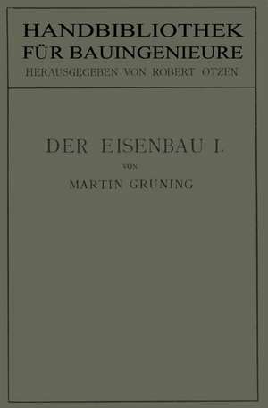 Der Eisenbau: Grundlagen der Konstruktion, feste Brücken de Martin Grüning