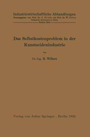 Das Selbstkostenproblem in der Kunstseidenindustrie de H. Wilbert