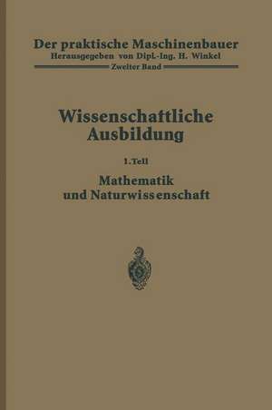 Der praktische Maschinenbauer: Ein Lehrbuch für Lehrlinge und Gehilfen ein nachschlagebuch für den Meister de H. Winkel