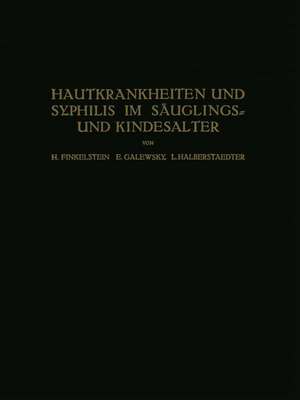 Hautkrankheiten und Syphilis im Säuglings? und Kindesalter: Ein Atlas de H. Finkelstein