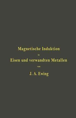 Magnetische Induktion in Eisen und verwandten Metallen de J. A. Ewing