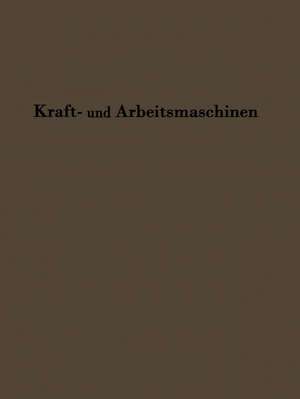 Kraftmaschinen und Arbeitsmaschinen: Sonderdruck aus Lehrbuch der Bergwerksmaschinen de C. Hoffmann