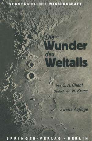 Die Wunder des Weltalls: Eine leichte Einführung in das Studium der Himmelserscheinungen de Clarence August Chant