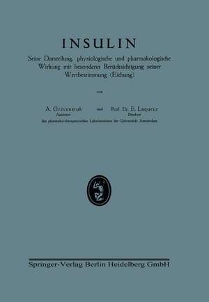 Insulin: Seine Darstellung, physiologische und pharmakologische Wirkung mit besonderer Berücksichtigung seiner Wertbestimmung (Eichung) de NA Grevenstuk