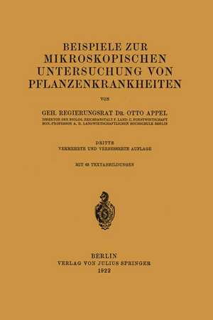 Beispiele zur mikroskopischen Untersuchung von Pflanzenkrankheiten de Otto Appel