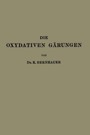 Die Oxydativen Gärungen de K. Bernhauer