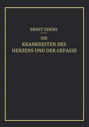 Die Krankheiten des Herzens und der Gefässe de Ernst Edens