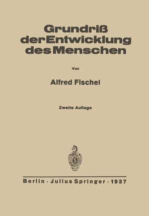 Grundriss der Entwicklung des Menschen de Alfred Fischel