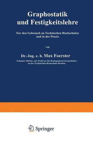 Graphostatik und Festigkeitslehre Für den Gebrauch an Technischen Hochschulen und in der Praxis: 1. Heft de Max Foerster