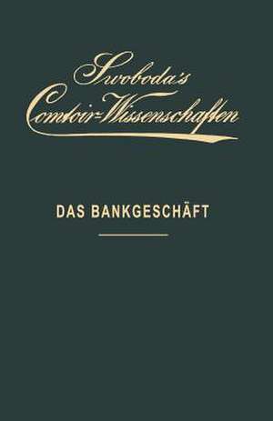 Das Bankgeschäft: Eine praktische Anleitung für Bank- und Waarengeschäfte de Hans Hauptmann