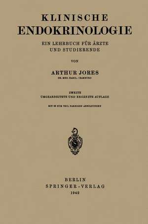 Klinische Endokrinologie: Ein Lehrbuch für Ärzte und Studierende de Arthur Jores