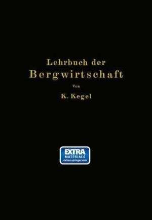 Lehrbuch der Bergwirtschaft de K. Kegel