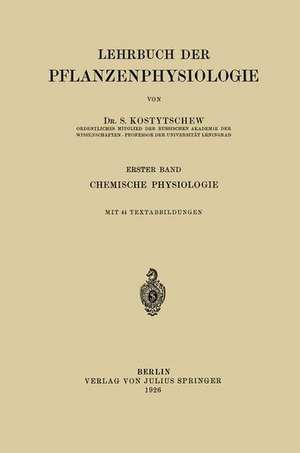 Lehrbuch der Pflanzenphysiologie: Erster Band Chemische Physiologie de S. Kostytschew