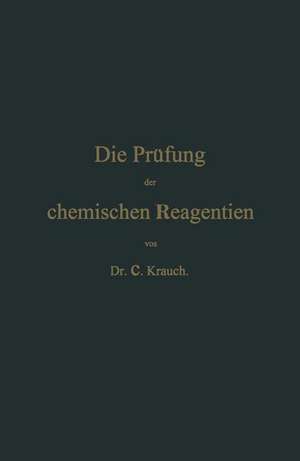 Die Prüfung der chemischen Reagentien auf Reinheit de C. Krauch