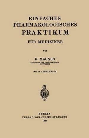 Einfaches Pharmakologisches Praktikum für Mediziner de R. Magnus