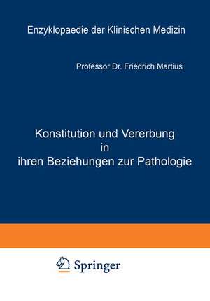 Konstitution und Vererbung in ihren Beziehungen zur Pathologie de Friedrich Martius