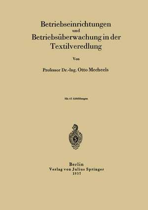 Betriebseinrichtungen und Betriebsüberwachung in der Textilveredlung de Otto Mecheels