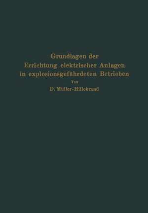 Grundlagen der Errichtung elektrischer Anlagen in explosionsgefährdeten Betrieben de Dietrich Müller-Hillebrand