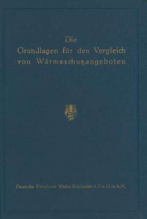 Die Grundlagen für den Vergleich von Wärmeschutzangeboten de Deutsche Prioform Werke Bohlander & Co., G. m. b. H.