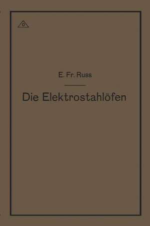 Die Elektrostahlöfen de Emil Friedrich Ruß