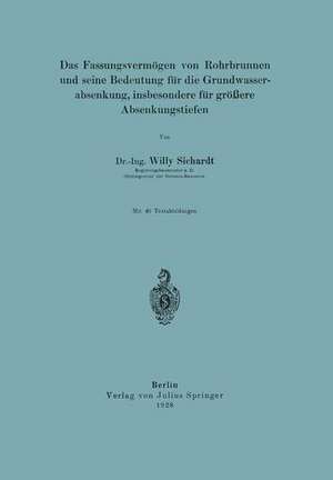 Das Fassungsvermögen von Rohrbrunnen und seine Bedeutung für die Grundwasserabsenkung, insbesondere für größere Absenkungstiefen de Willy Sichardt