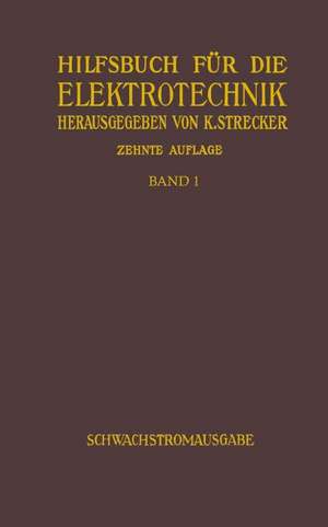 Hilfsbuch für die Elektrotechnik: Schwachstromausgabe (Fernmeldetechnik) de Karl Strecker