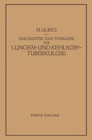 Diagnostik und Therapie der Lungen- und Kehlkopftuberkulose de H. Ulrici