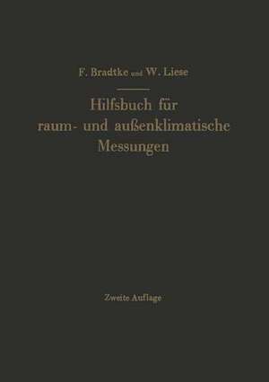 Hilfsbuch für raum- und außenklimatische Messungen für hygienische, gesundheitstechnische und arbeitsmedizinische Zwecke: Mit Berücksichtigung des Katathermometers de Franz Bradtke