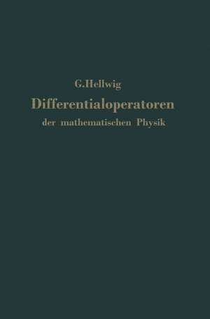 Differentialoperatoren der mathematischen Physik: Eine Einführung de G. Hellwig