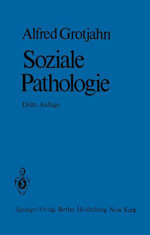 Soziale Pathologie: Versuch Einer Lehre von den Sozialen Beziehungen der Krankheiten als Grundlage der Sozialen Hygiene de C. Hamburger