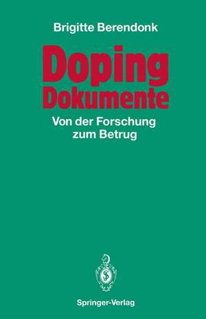 Doping Dokumente: Von der Forschung zum Betrug de Brigitte Berendonk