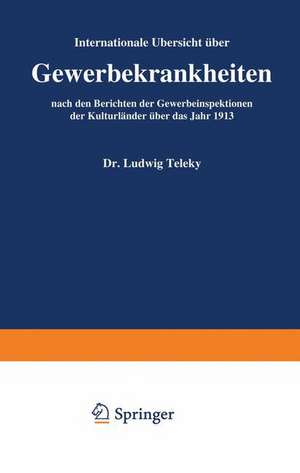 Internationale Übersicht über Gewerbekrankheiten nach den Berichten der Gewerbeinspektionen der Kulturländer über das Jahr 1913 de Ernst Brezina