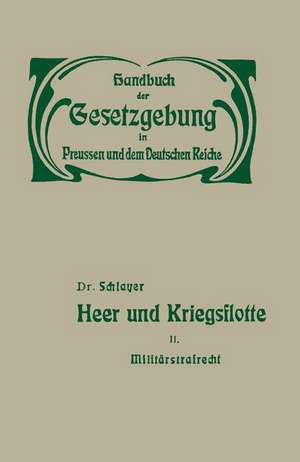 Heer und Kriegsflotte: Militärstrafrecht de M. Schlauer