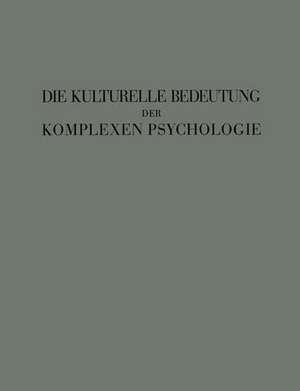 Die Kulturelle Bedeutung der Komplexen Psychologie de NA Psychologischer Club Zürich