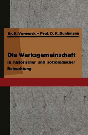 Die Werksgemeinschaft in historischer und soziologischer Beleuchtung de K. Vorwerck