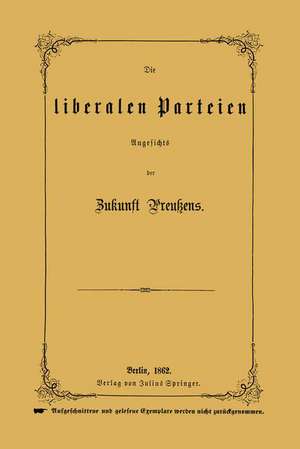 Die liberalen Parteien Angesichts der Zukunft Preußens de NA Rößler