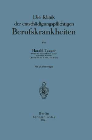 Die Klinik der entschädigungspflichtigen Berufskrankheiten de Harald Taeger