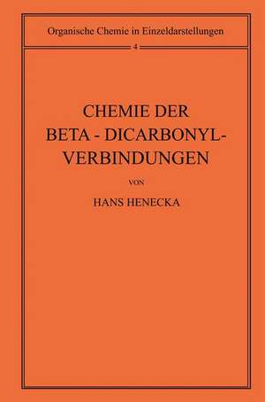 Chemie der Beta-Dicarbonyl-Verbindungen de Hans Henecka