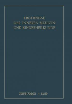 Ergebnisse der Inneren Medizin und Kinderheilkunde. Neue Folge / Advances in Internal Medicine and Pediatrics 4 de Ludwig Heilmeyer