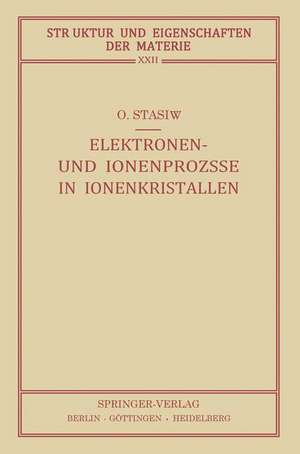 Elektronen- und Ionenprozesse in Ionenkristallen: Mit Berücksichtigung Photochemischer Prozesse de Ostap Stasiw