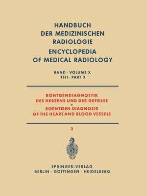 Röntgendiagnostik des Herzens und der Gefässe Teil 3 / Roentgen Diagnosis of the Heart and Blood Vessels Part 3 de I. Bergstrand