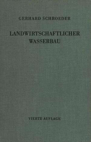 Landwirtschaftlicher Wasserbau de Gerhard Schroeder