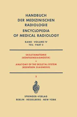 Skeletanatomie (Röntgendiagnostik) / Anatomy of the Skeletal System (Roentgen Diagnosis): Teil 2 / Part 2 de E. Fischer