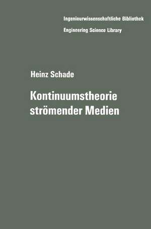 Kontinuumstheorie strömender Medien de Heinz Schade