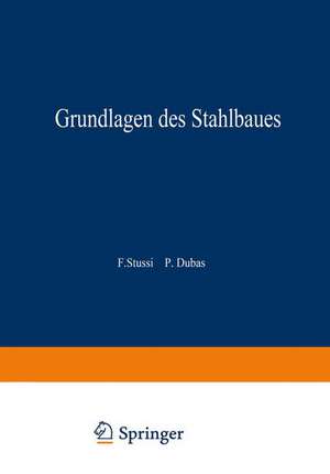 Grundlagen des Stahlbaues de Fritz Stüssi