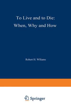 To Live and to Die: When, Why, and How de R. H. Williams