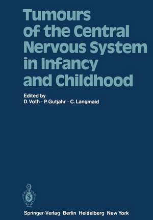 Tumours of the Central Nervous System in Infancy and Childhood de D. Voth