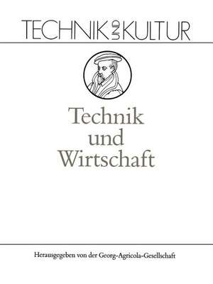 Technik und Wirtschaft: Band 8: Wirtschaft de Ulrich Wengenroth