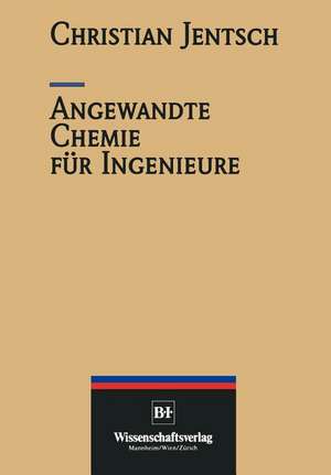 Angewandte Chemie für Ingenieure de Christian Jentsch